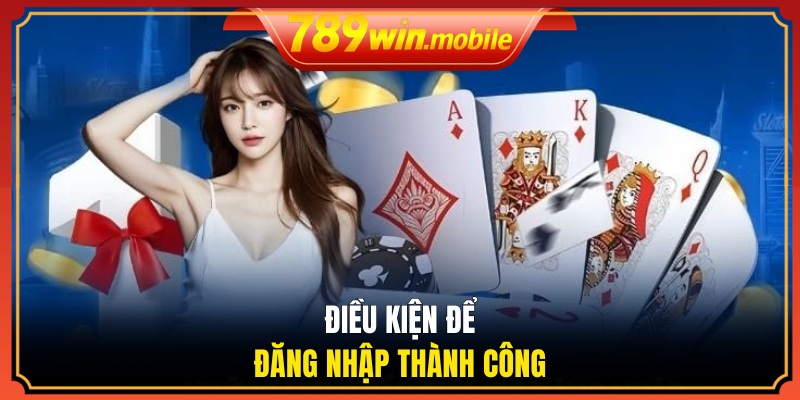 Điều kiện để đăng nhập thành công