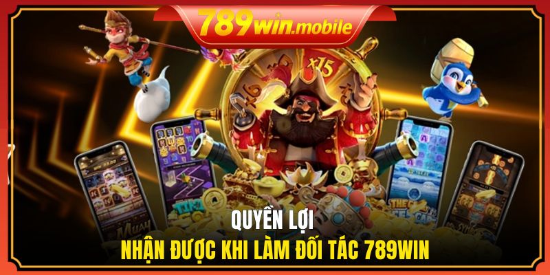 Quyền lợi nhận được khi làm đối tác 789WIN